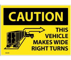 Caution This Vehicle Make Wide Right Turns Sign